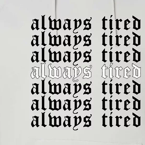 Always Tired Aesthetic Soft Grunge Goth Egirl Eboy Performance Fleece Hoodie