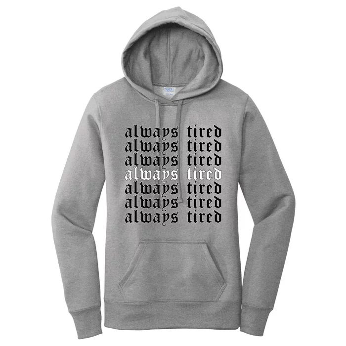 Always Tired Aesthetic Soft Grunge Goth Egirl Eboy Women's Pullover Hoodie