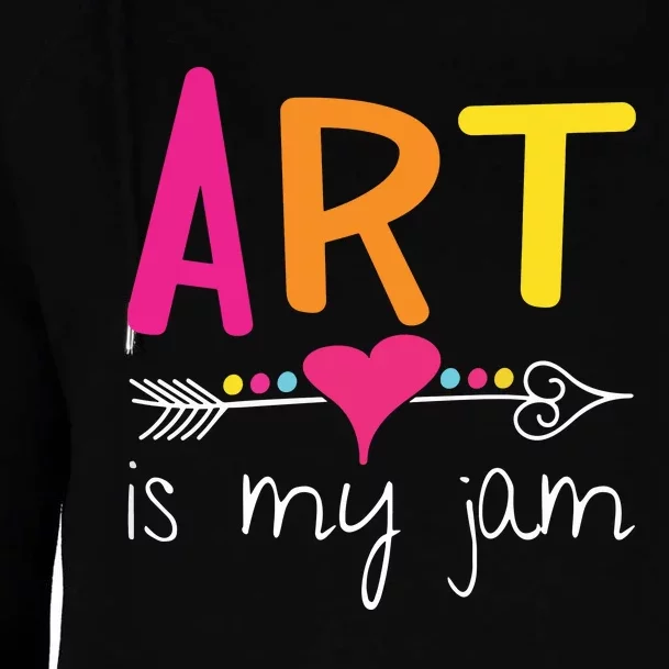 Art Teacher Art Is My Jam Womens Funnel Neck Pullover Hood