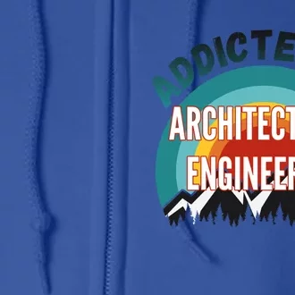 Addicted To Architectural Engineering College Major Gift Full Zip Hoodie