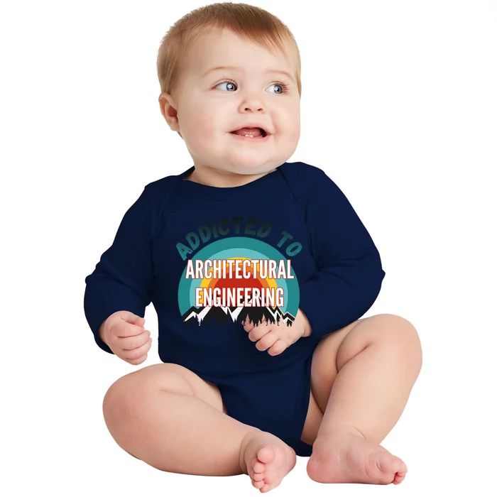 Addicted To Architectural Engineering College Major Gift Baby Long Sleeve Bodysuit