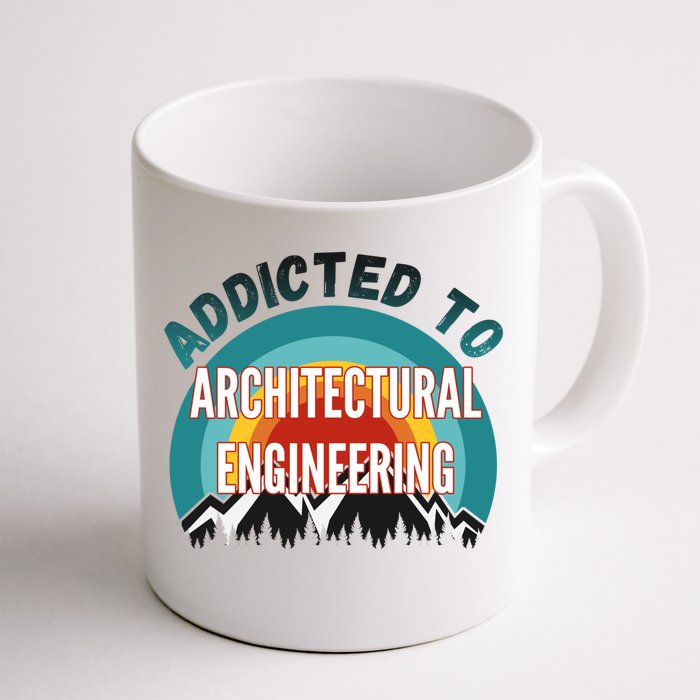 Addicted To Architectural Engineering College Major Gift Front & Back Coffee Mug