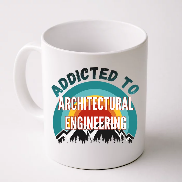 Addicted To Architectural Engineering College Major Gift Front & Back Coffee Mug