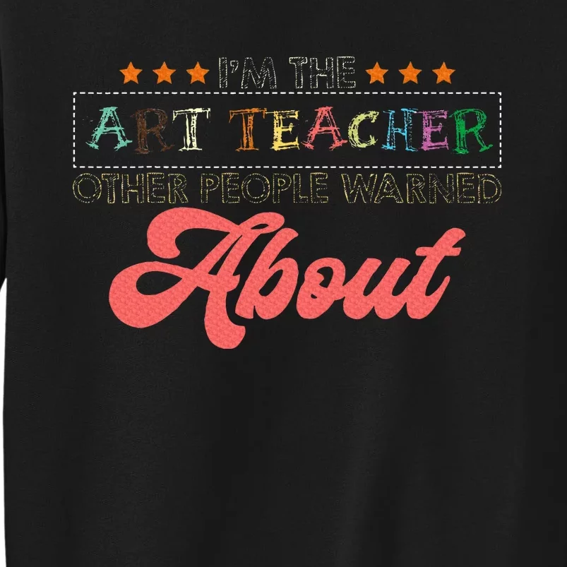 Art Teacher Tall Sweatshirt