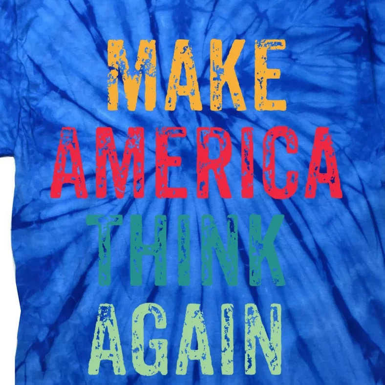 America Thinking Again Gift Tie-Dye T-Shirt