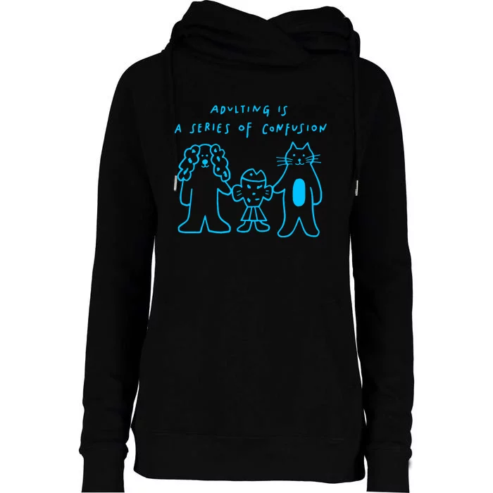 Anna Tfoolswhodream Adulting Is A Series Of Confusion Womens Funnel Neck Pullover Hood