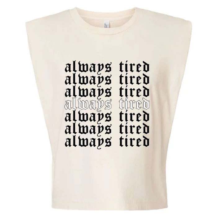 Always Tired Aesthetic Soft Grunge Goth Egirl Eboy Garment-Dyed Women's Muscle Tee