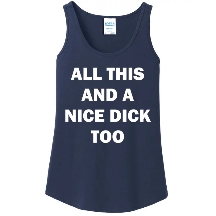 All This And A Nice Dick Too Offensive Adult Humor Ladies Essential Tank