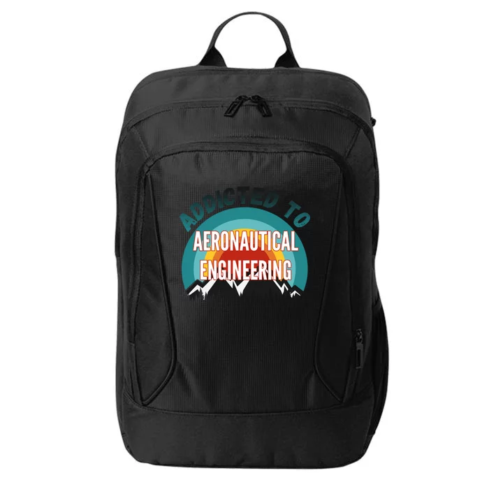 Addicted To Aeronautical Engineering College Major Gift City Backpack