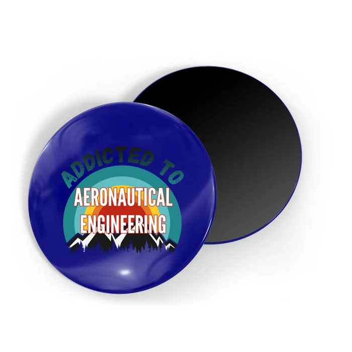 Addicted To Aeronautical Engineering College Major Gift Magnet