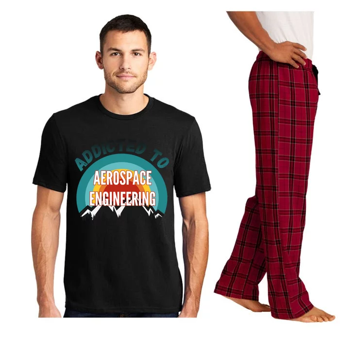 Addicted To Aerospace Engineering College Major Gift Cool Gift Pajama Set