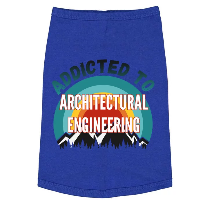 Addicted To Architectural Engineering College Major Gift Doggie Tank