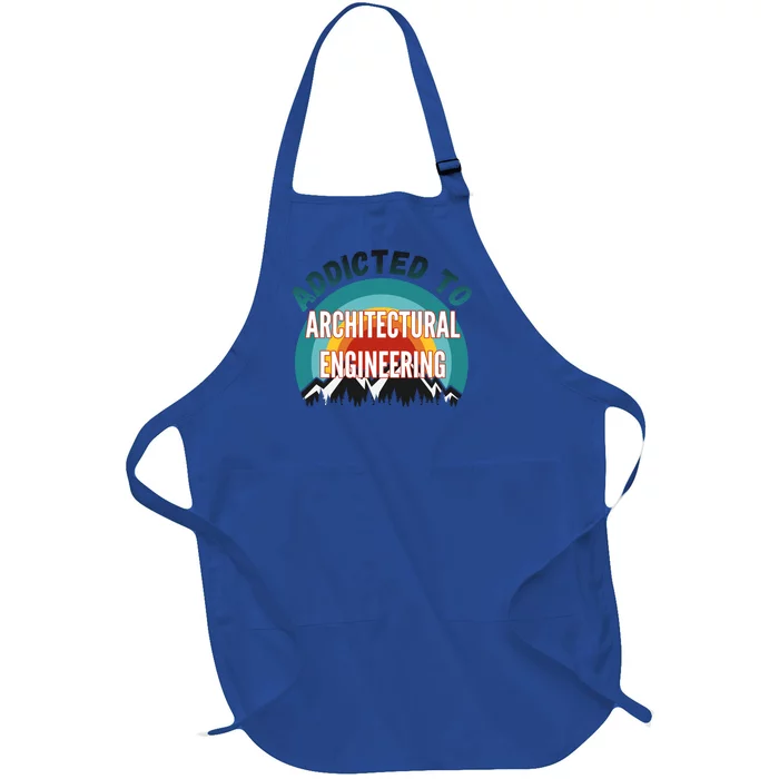 Addicted To Architectural Engineering College Major Gift Full-Length Apron With Pocket