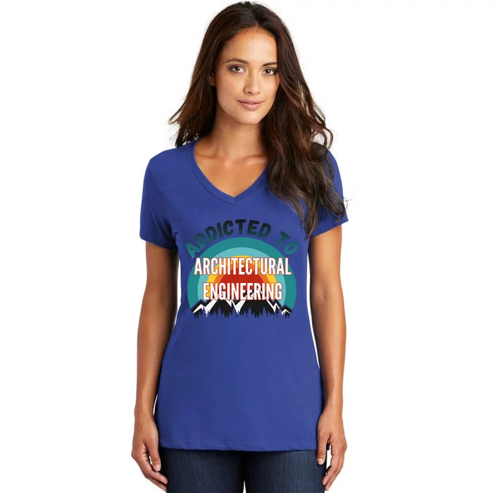 Addicted To Architectural Engineering College Major Gift Women's V-Neck T-Shirt