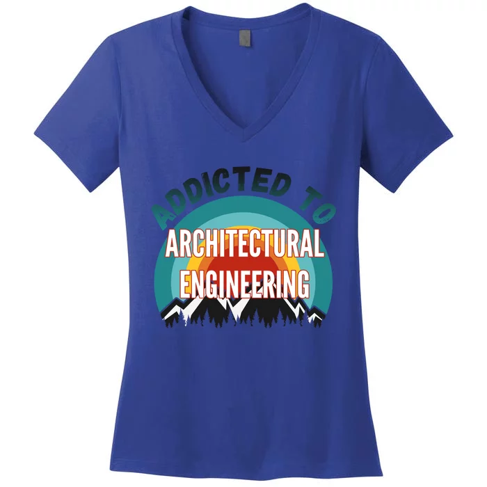 Addicted To Architectural Engineering College Major Gift Women's V-Neck T-Shirt