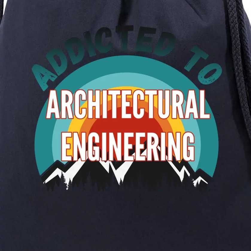 Addicted To Architectural Engineering College Major Gift Drawstring Bag