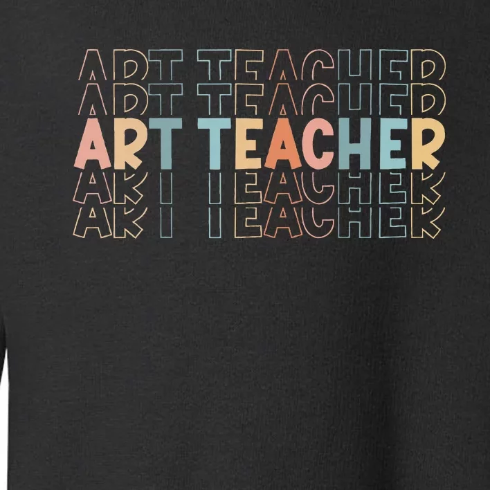 Art Teacher Artist Teacher School Teaching Toddler Sweatshirt