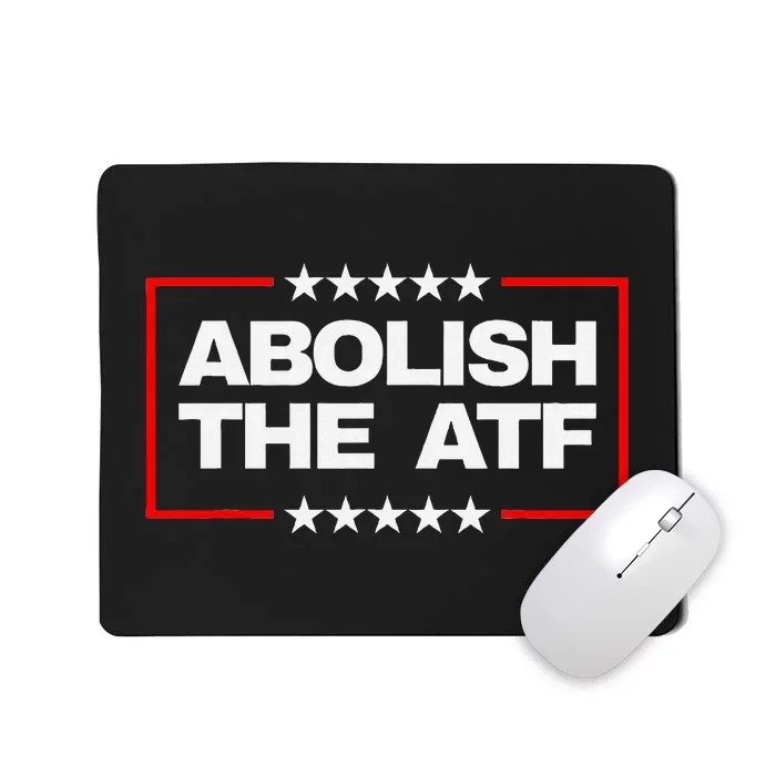 Abolish The Atf Bold Political Statement Design Mousepad