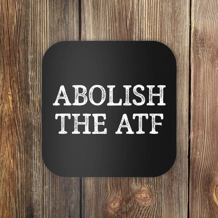 Abolish The ATF Vintage Style Coaster