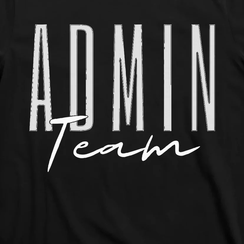 Admin Team Assistant Admin Squad Administrative Assistant T-Shirt