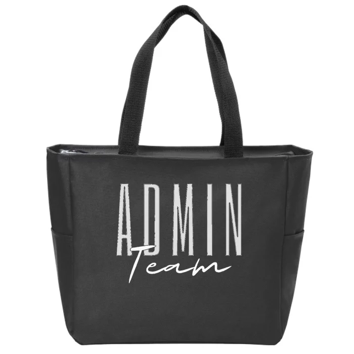 Admin Team Assistant Admin Squad Administrative Assistant Zip Tote Bag