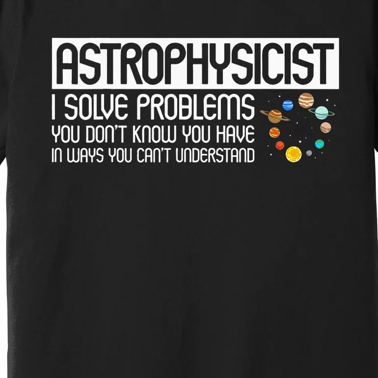 Astrophysics Telescope Astronomer Stars Galaxy Astrology Premium T-Shirt