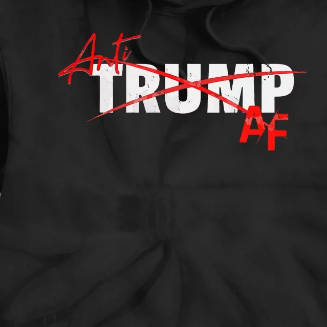 Anti Trump Af Political Humor Anti Trump Apparel Tie Dye Hoodie