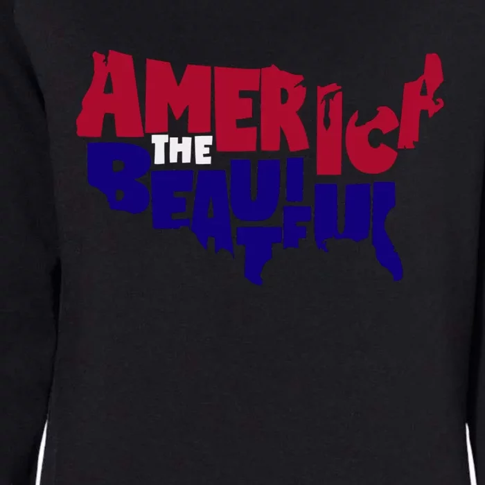 America The Beautiful Usa 4th Of July Patriotic Gift Womens California Wash Sweatshirt