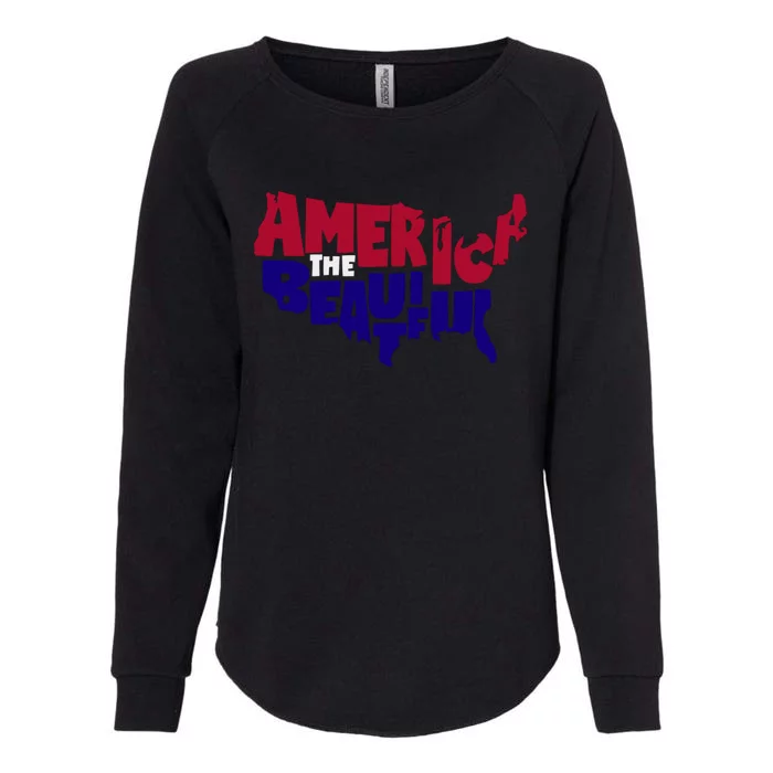 America The Beautiful Usa 4th Of July Patriotic Gift Womens California Wash Sweatshirt