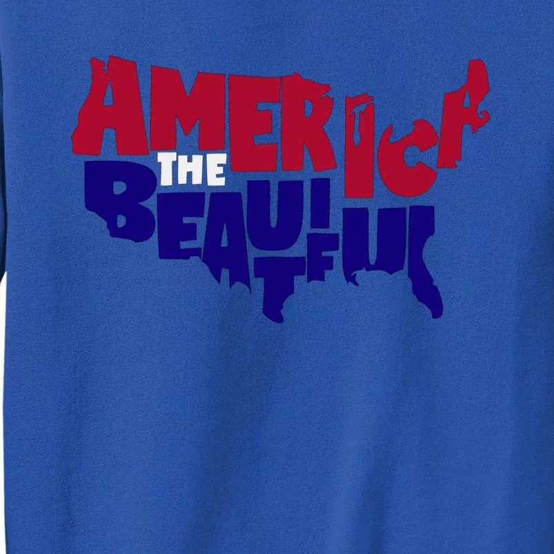 America The Beautiful Usa 4th Of July Patriotic Gift Tall Sweatshirt