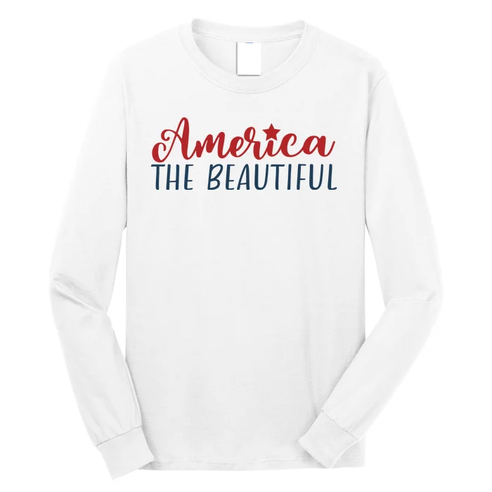 America The Beautiful 4th Of July Long Sleeve Shirt