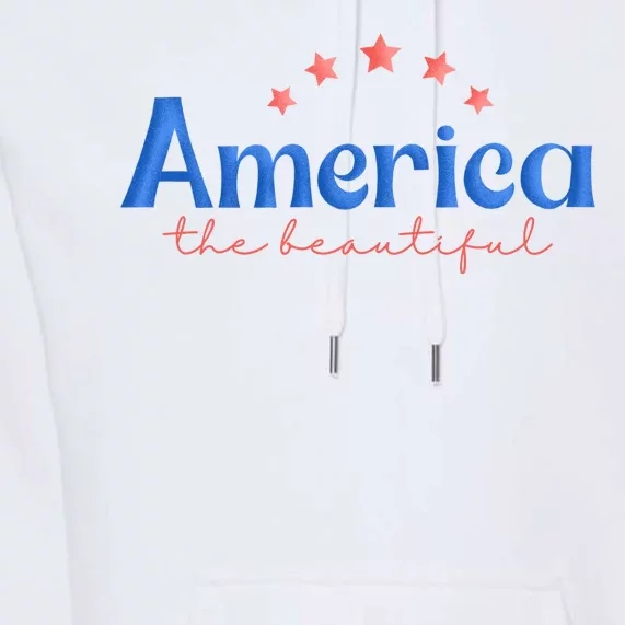 America The Beautiful 4th Of July Star Premium Hoodie