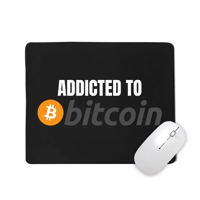 Addicted To Bitcoin, Bitcoin Accepted Here, Bitcoin To The Moon, HODL Bitcoin Cr Mousepad