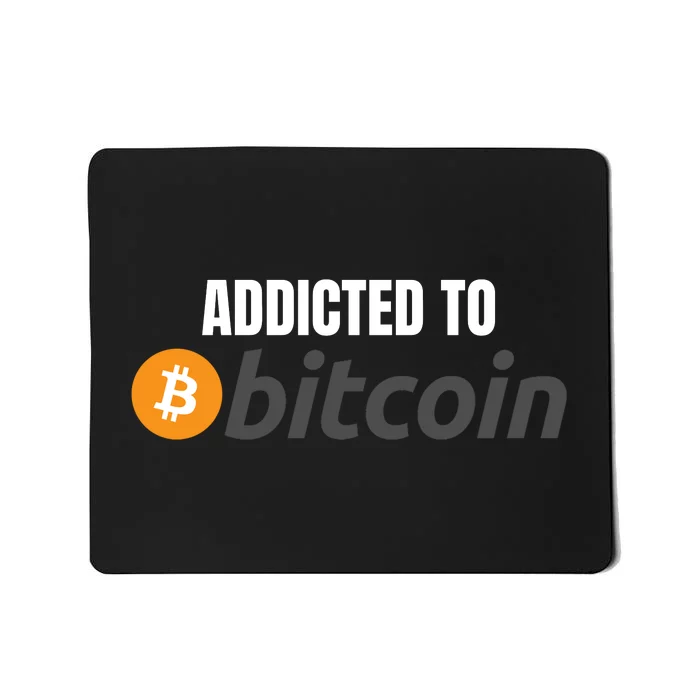 Addicted To Bitcoin, Bitcoin Accepted Here, Bitcoin To The Moon, HODL Bitcoin Cr Mousepad