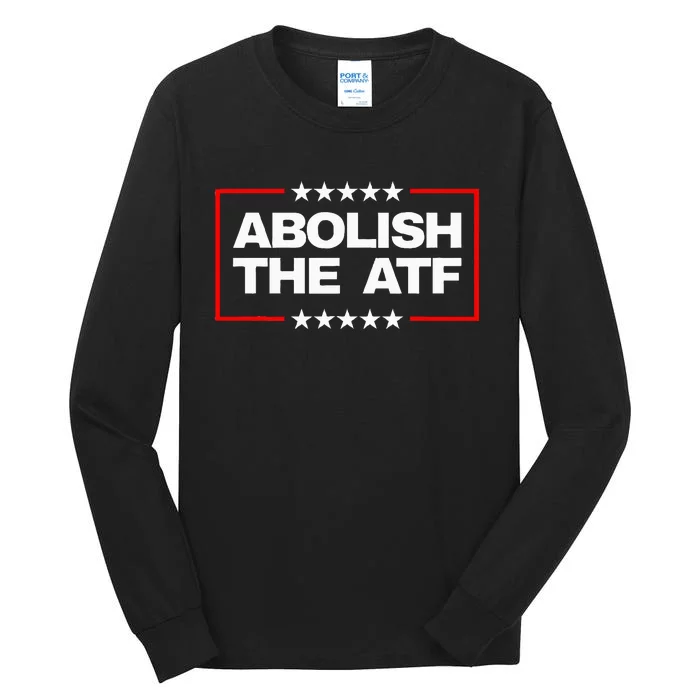 Abolish The Bureau Of Alcohol Tobacco And Firearms Tall Long Sleeve T-Shirt