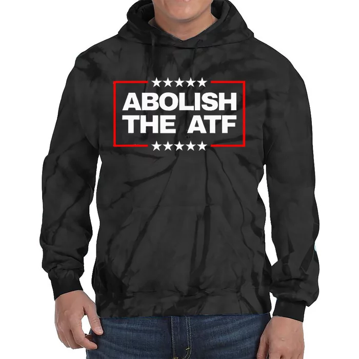 Abolish The Bureau Of Alcohol Tobacco And Firearms Tie Dye Hoodie