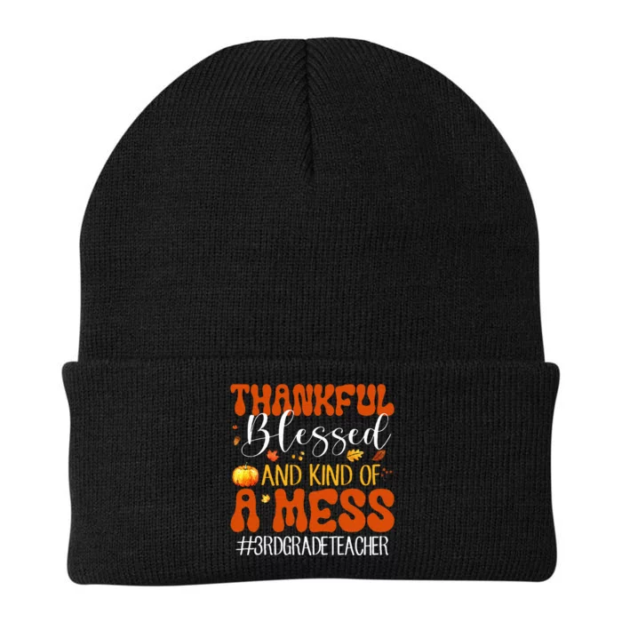 Autumn Thankful Blessed And Kind Of A Mess 3rd Grade Teacher Knit Cap Winter Beanie