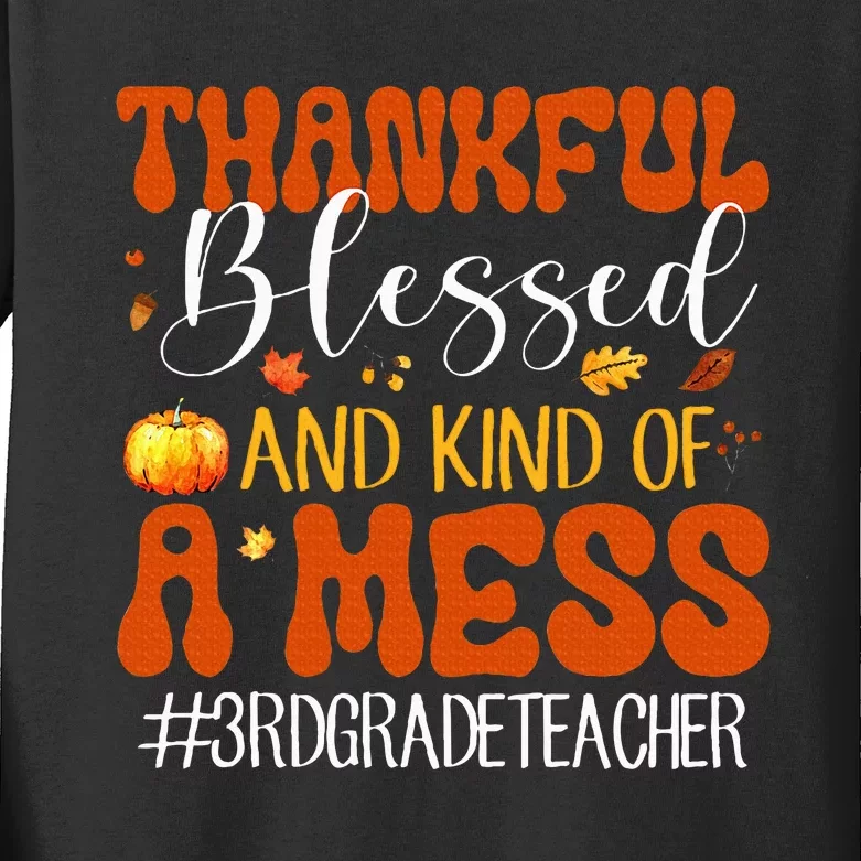 Autumn Thankful Blessed And Kind Of A Mess 3rd Grade Teacher Kids Long Sleeve Shirt