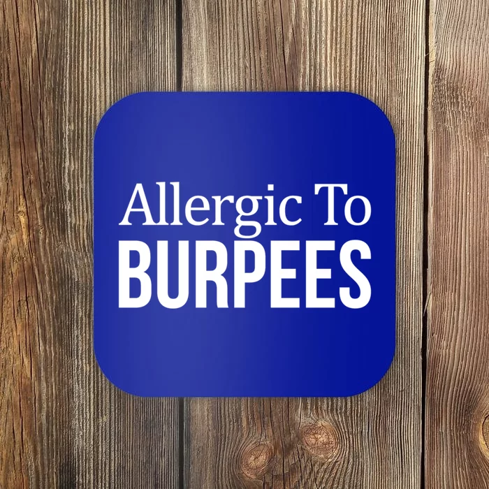 Allergic To Burpees Funny Gift Funny Gift Coaster