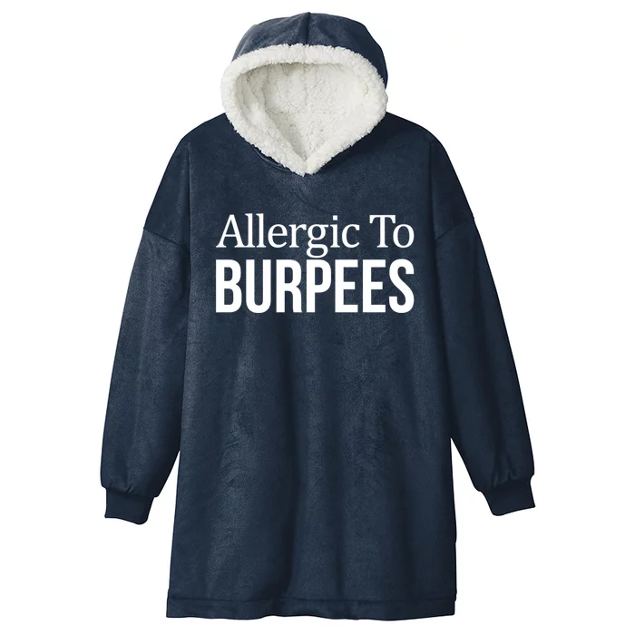 Allergic To Burpees Funny Gift Funny Gift Hooded Wearable Blanket