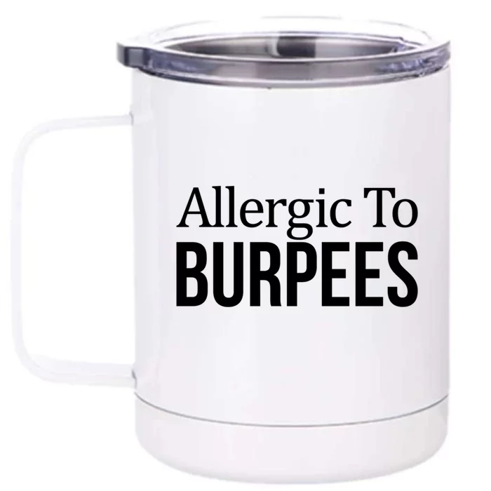 Allergic To Burpees Funny Gift Funny Gift Front & Back 12oz Stainless Steel Tumbler Cup