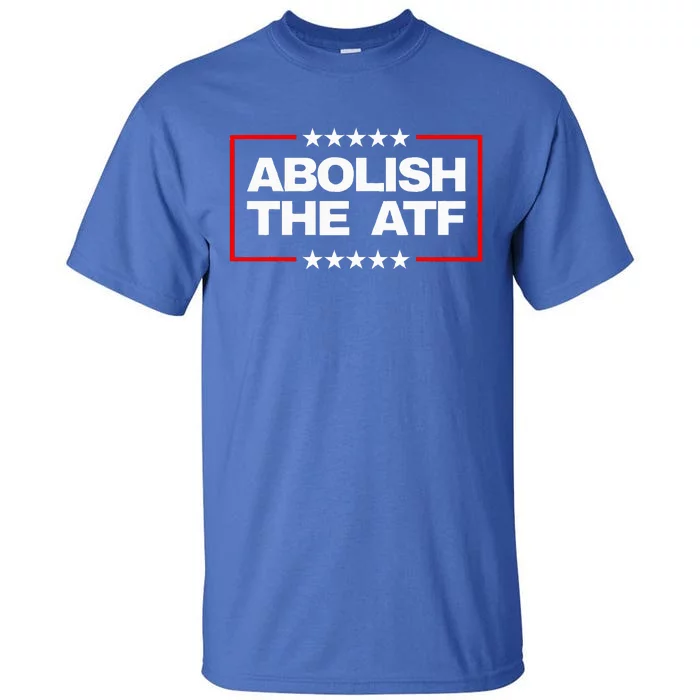 Abolish The Bureau Of Alcohol Tobacco And Firearms Tall T-Shirt