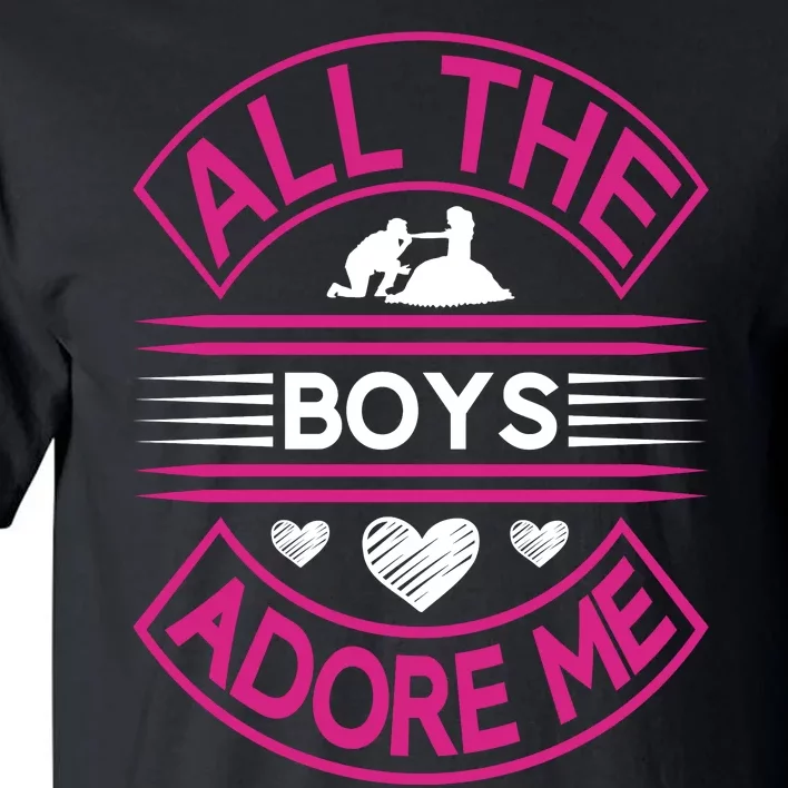 All The Boys Adore Me Tall T-Shirt