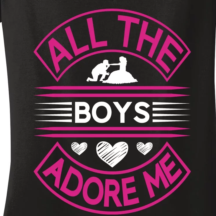 All The Boys Adore Me Women's V-Neck T-Shirt