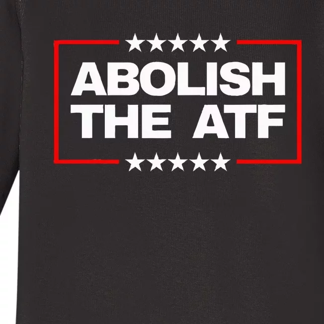 Abolish The Bureau Of Alcohol Tobacco And Firearms Baby Long Sleeve Bodysuit