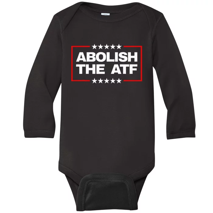 Abolish The Bureau Of Alcohol Tobacco And Firearms Baby Long Sleeve Bodysuit