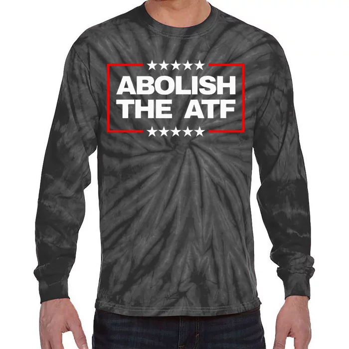 Abolish The Bureau Of Alcohol Tobacco And Firearms Tie-Dye Long Sleeve Shirt