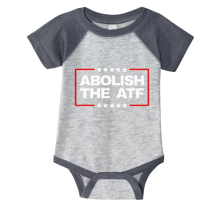 Abolish The Bureau Of Alcohol Tobacco And Firearms Infant Baby Jersey Bodysuit