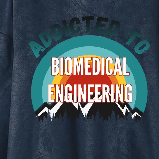 Addicted To Biomedical Engineering College Major Gift Hooded Wearable Blanket