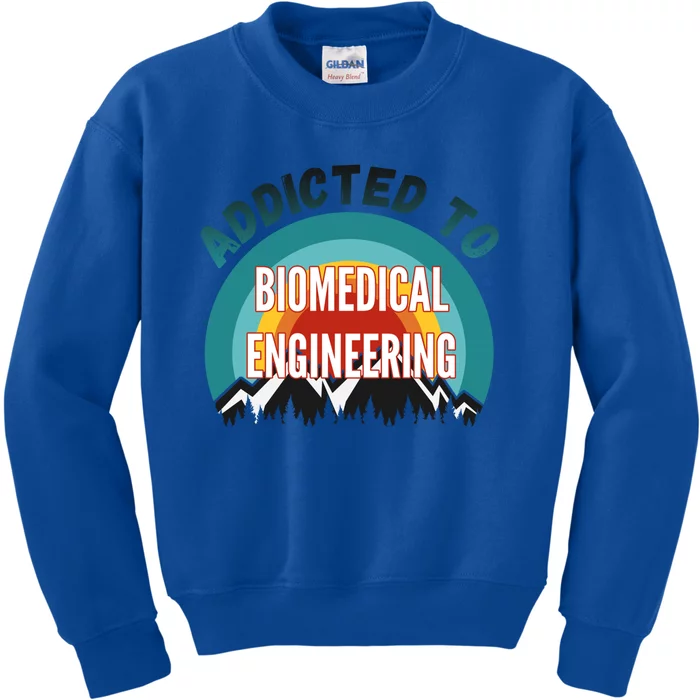 Addicted To Biomedical Engineering College Major Gift Kids Sweatshirt